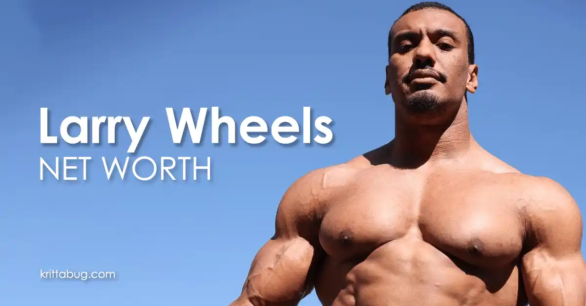 Larry Wheels Net Worth