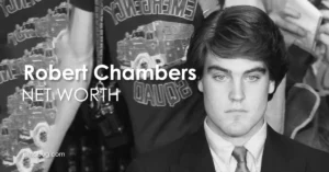 Robert Chambers Net Worth
