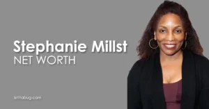Stephanie Millst Net Worth